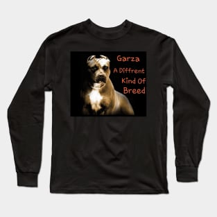 Garza A different kind of breed. Long Sleeve T-Shirt